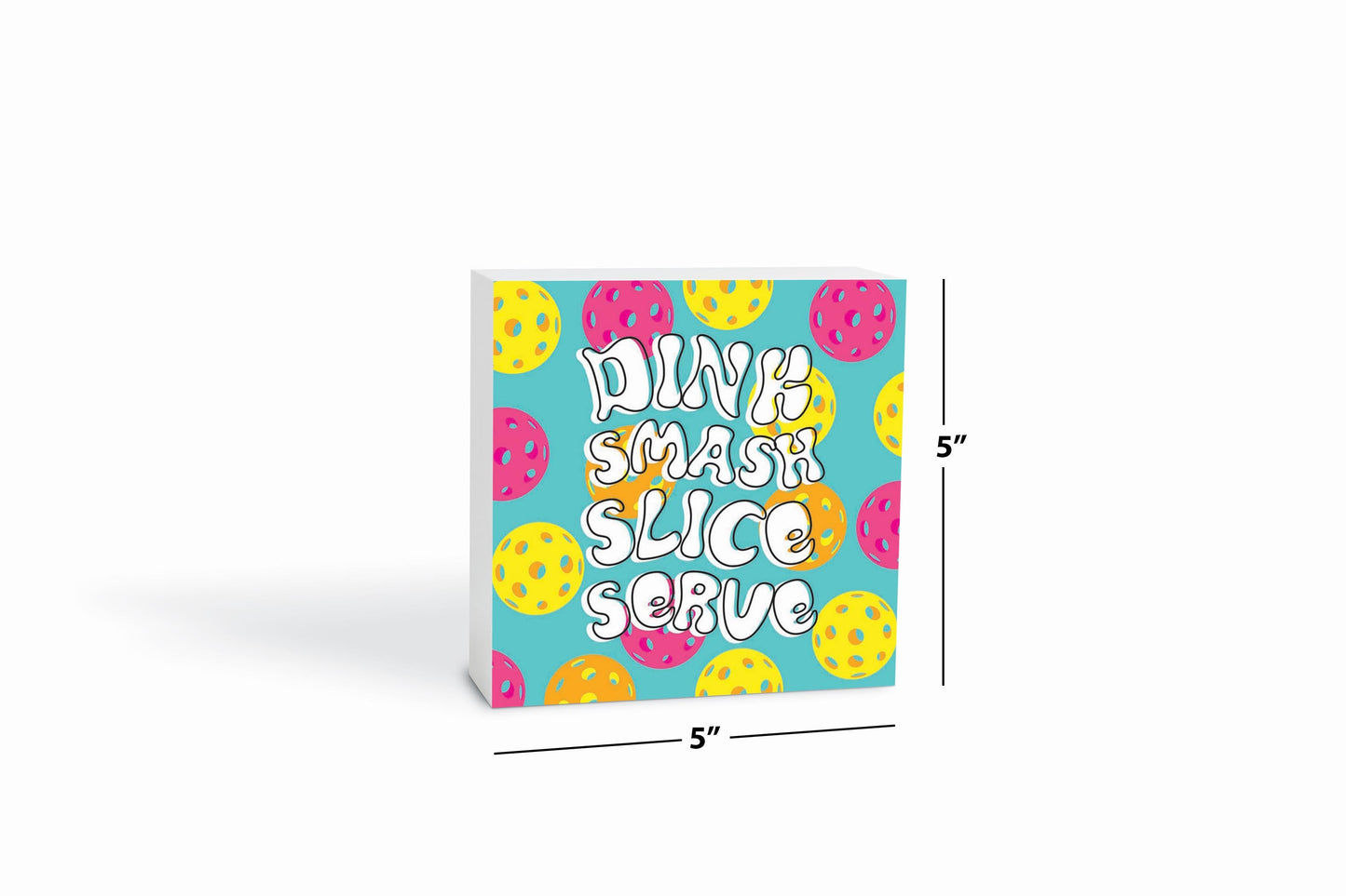 Neon Pickleball Dinnk Smash Slice Serve | 5x5