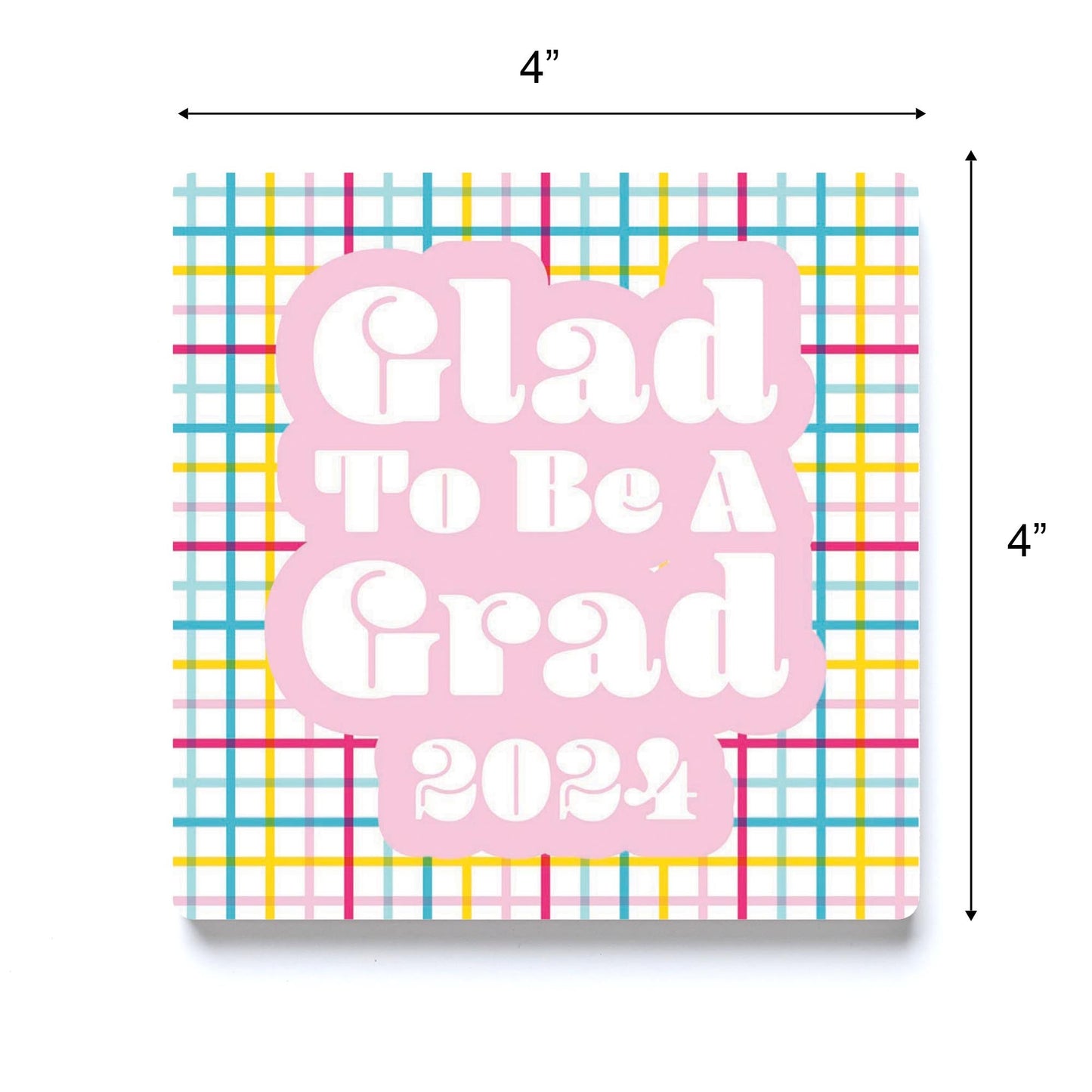 Graduation 2024 Glad To Be A Grad Colorful Grid | 4x4