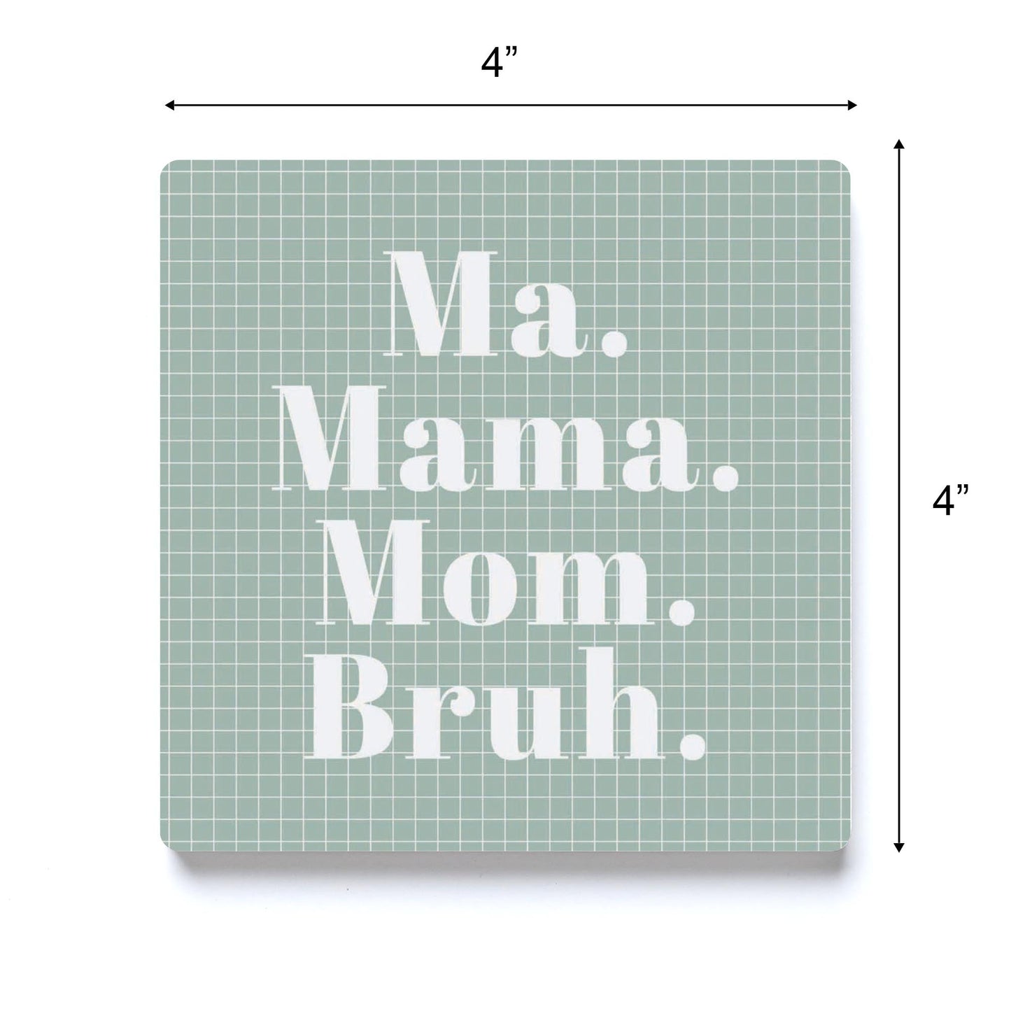 Mother's Day Ma Mama Mom Bruh | 4x4