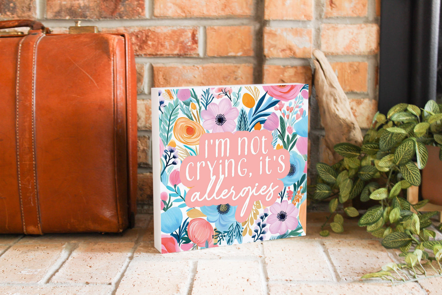 Spring Pastel I'm Not Crying, It's Allergies | 10x10