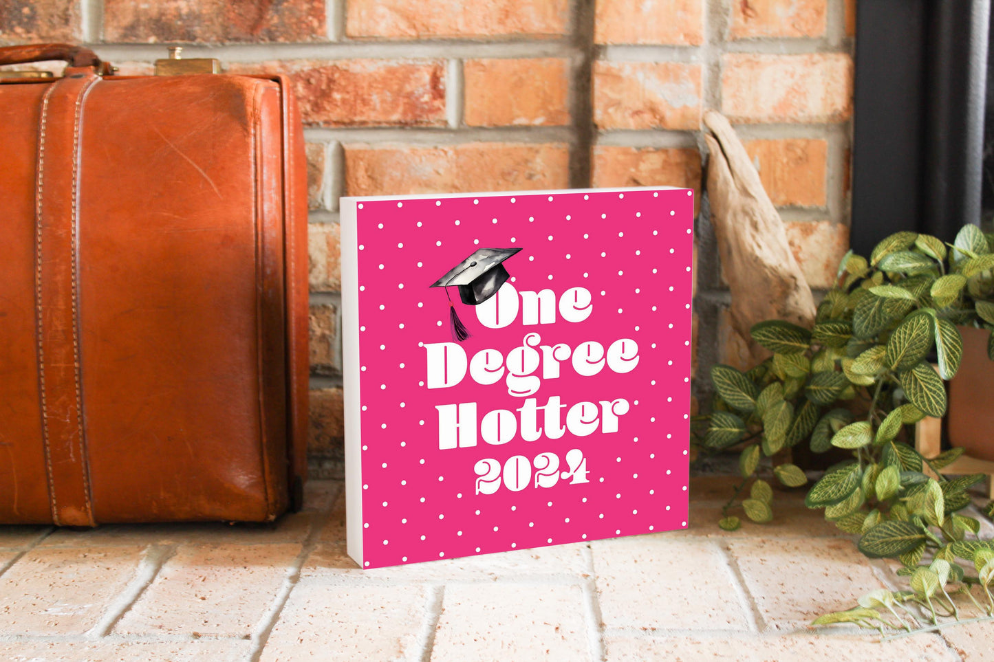 Graduation 2024 One Degree Hotter Pink Polka Dot | 10x10