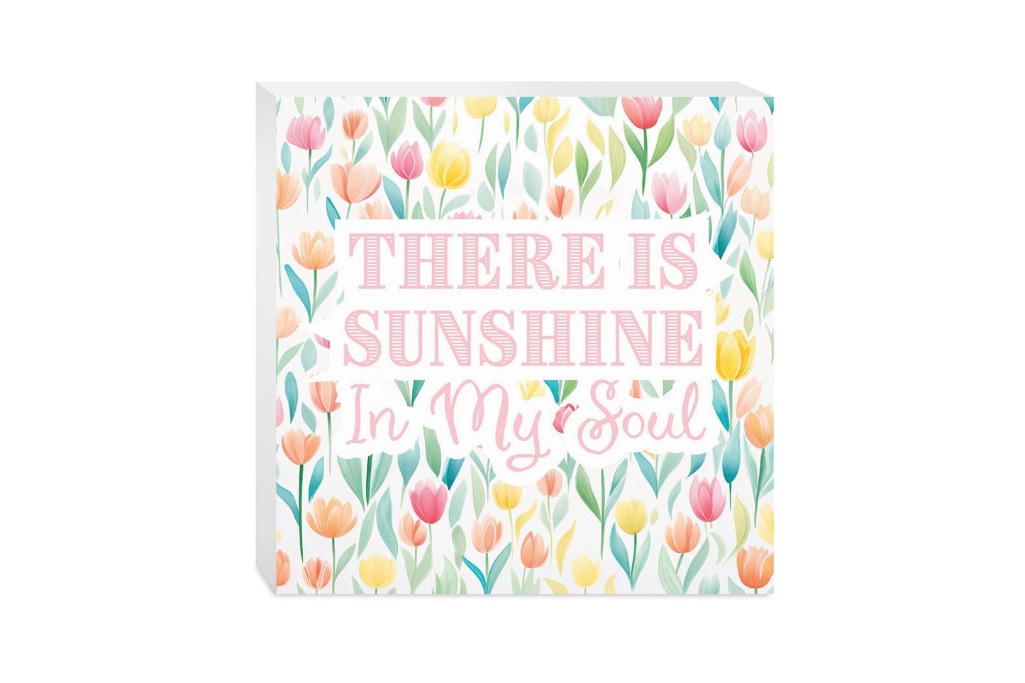 Spring Pastel There Is Sunshine In My Soul | 10x10