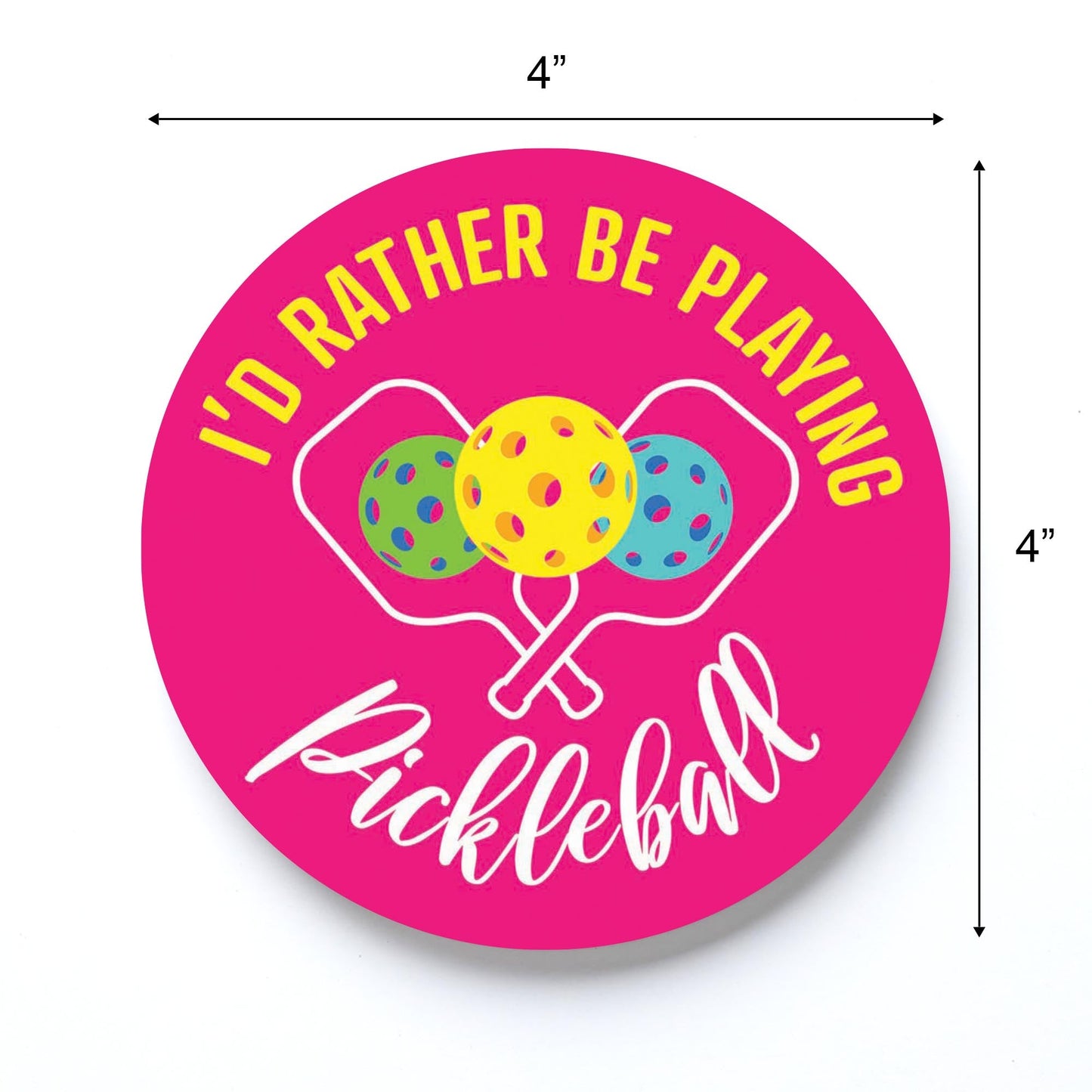 Neon Pickleball I'd Rather Be Playing Pickleball | 4x4