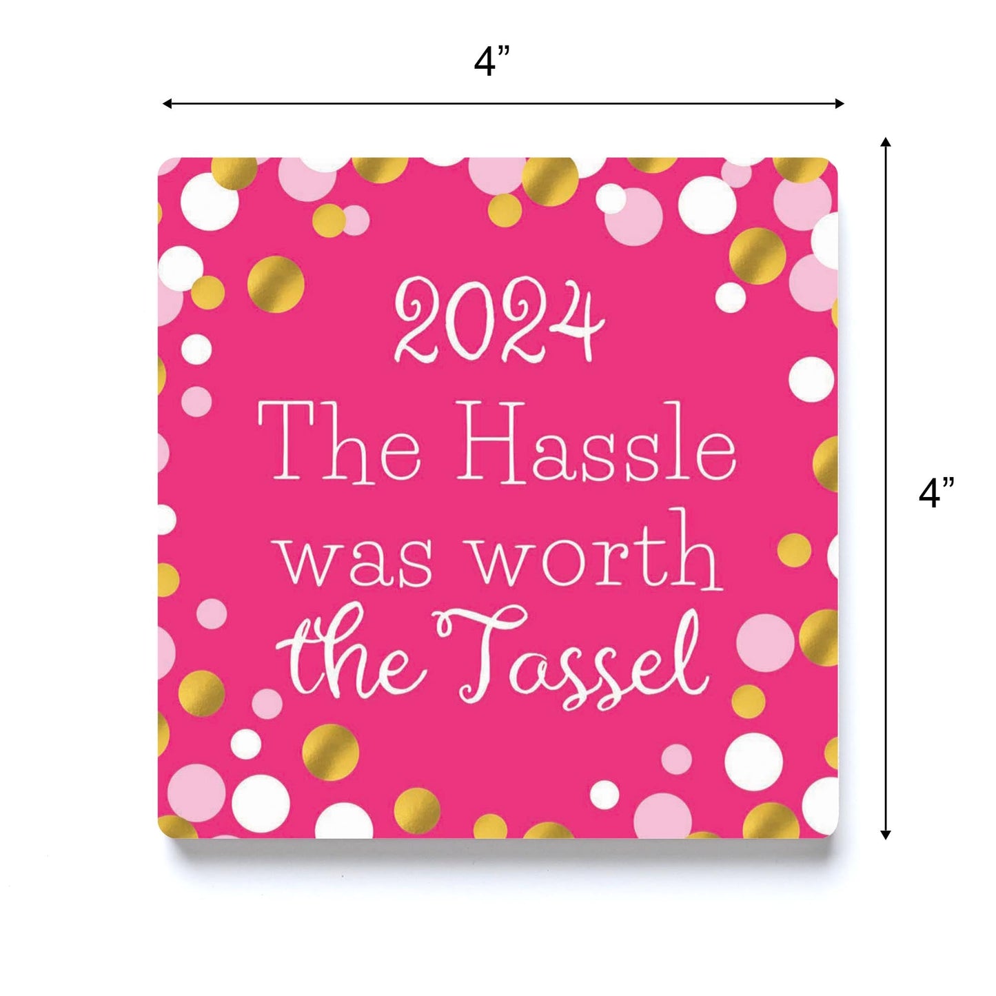 Graduation 2024 Worth The Tassel Pink Confetti | 4x4