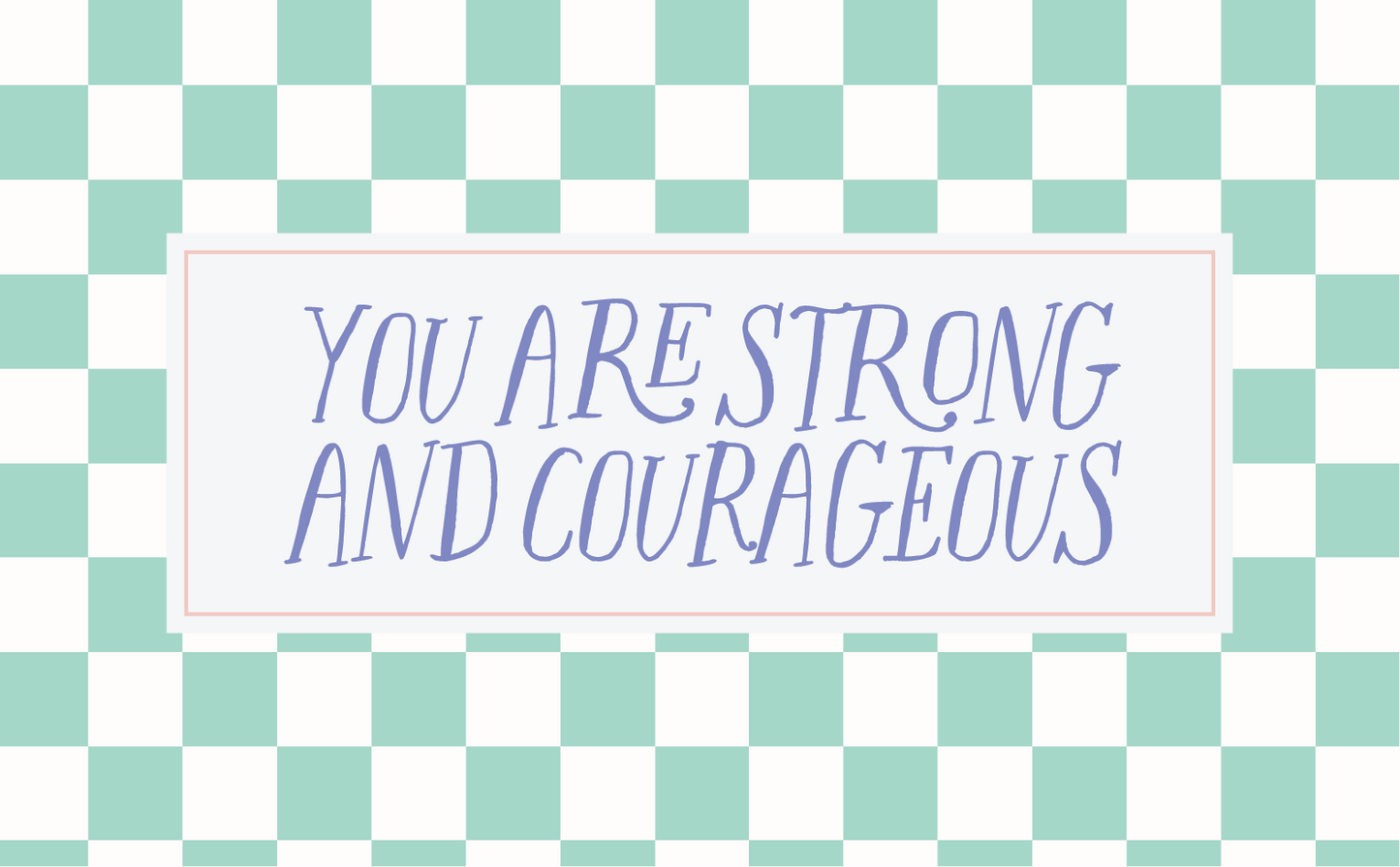 Fearless Faith Desk Sign - Strong and Courageous