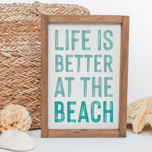 Life is Better at the Beach 9x13 Wood-Framed Sign