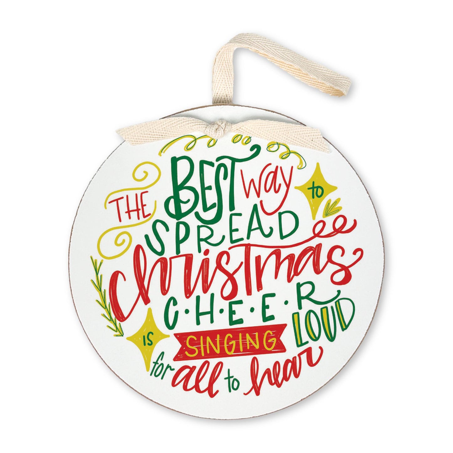 6" Round Ornament-Best Way To Spread Christmas Cheer