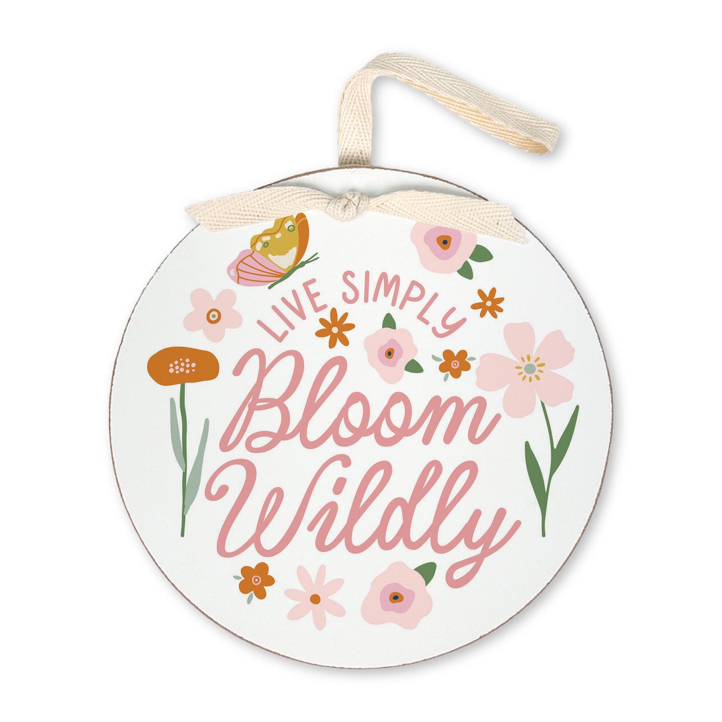 6" Round Ornament-Spring Live Simply Bloom Wildly