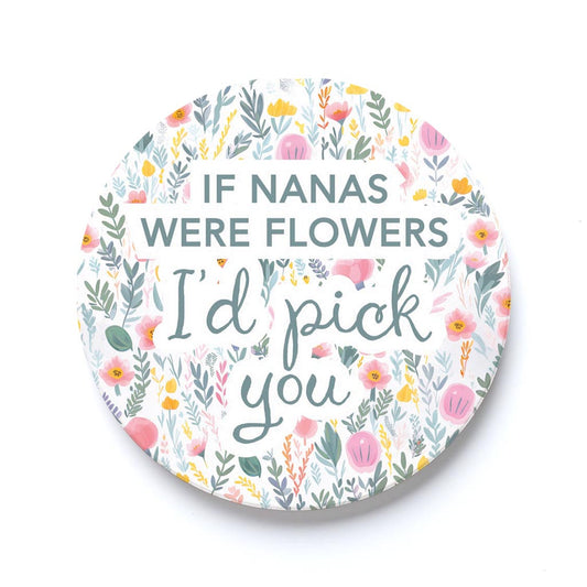 Car Coaster-If Nanas Were Flowers I'd Pick You -0