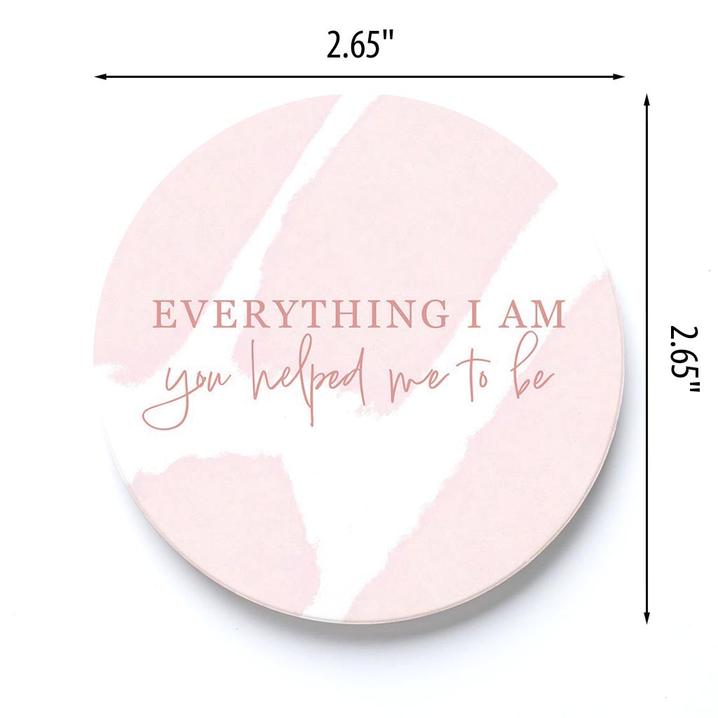 Car Coaster-Everything I Am You Helped Me To Be -3