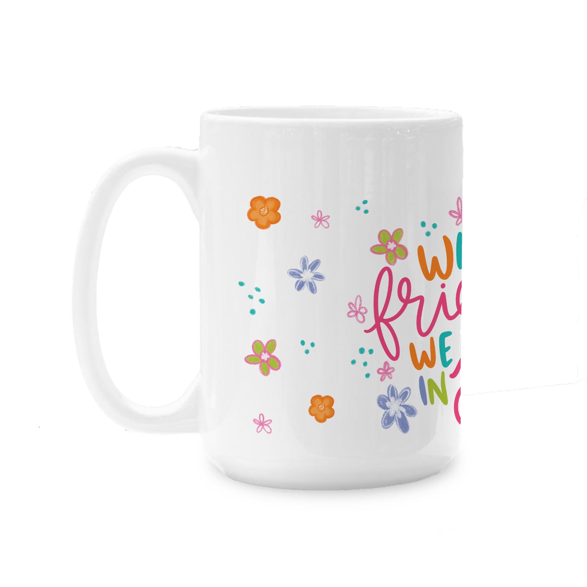 15oz Coffee Mug White-What A Friend We Have In Jesus -0