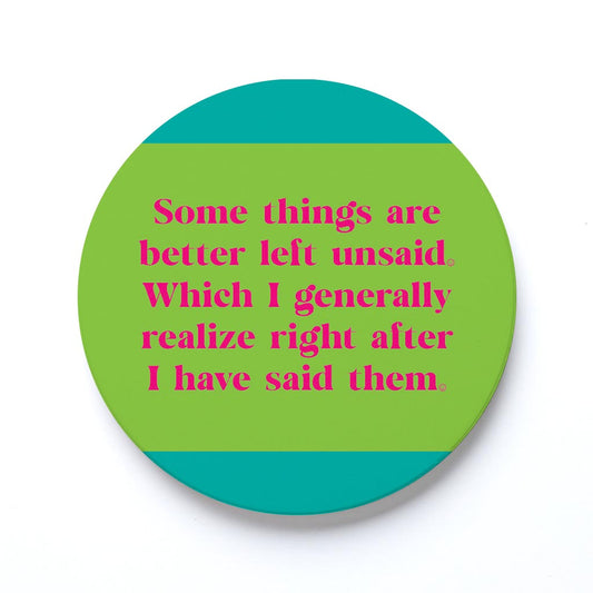 Ceramic Round Coaster-Bright Humor Better Left Unsaid -0