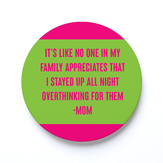 Ceramic Round Coaster-Bright Humor Overthinking Mom -0