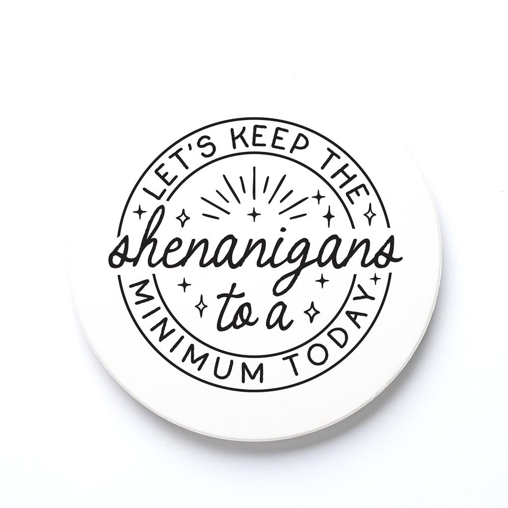 Ceramic Round Coaster-Keep The Shenanigans To A Minimum Today -0