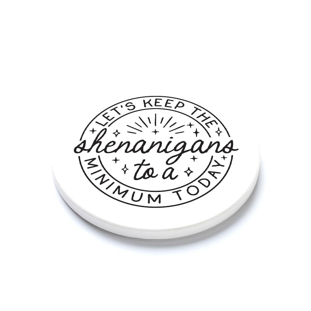 Ceramic Round Coaster-Keep The Shenanigans To A Minimum Today -1