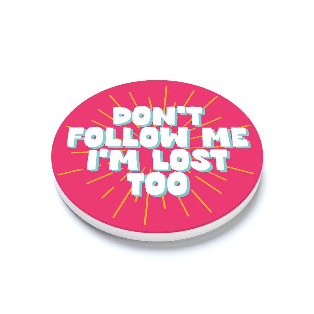 Ceramic Round Coaster-Don't Follow Me I'm Lost Too -1