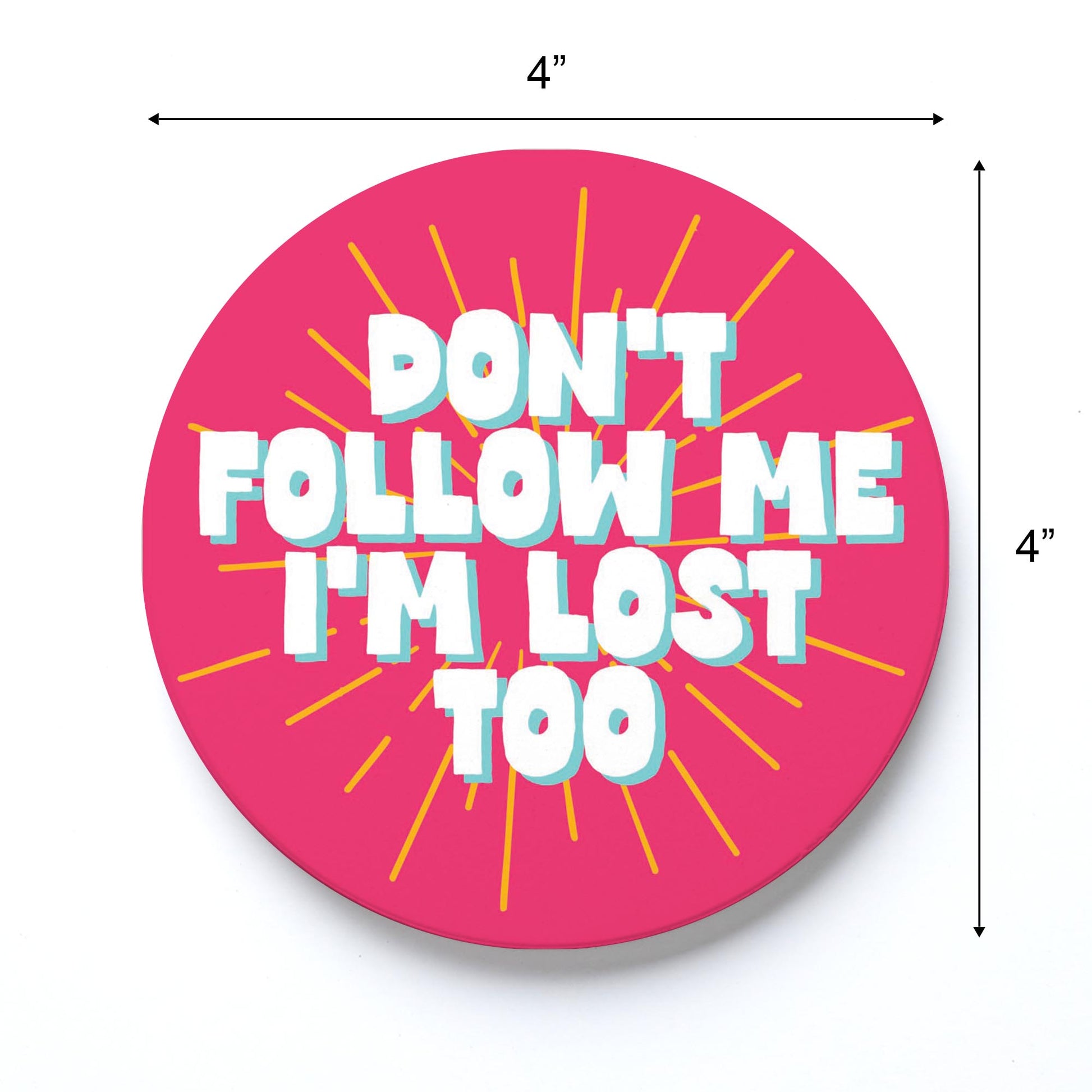 Ceramic Round Coaster-Don't Follow Me I'm Lost Too -3