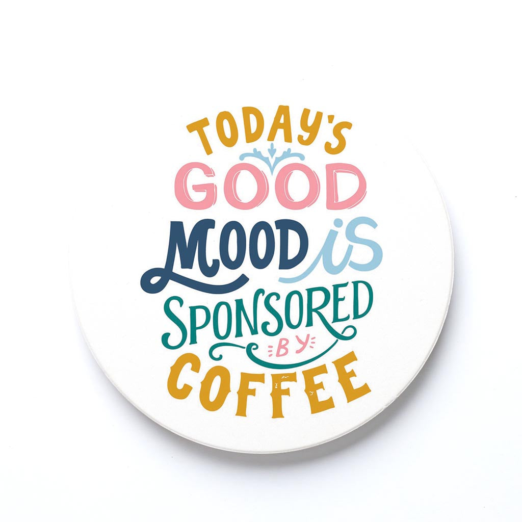 Ceramic Round Coaster-Today's Good Mood Sponsored By Coffee -0