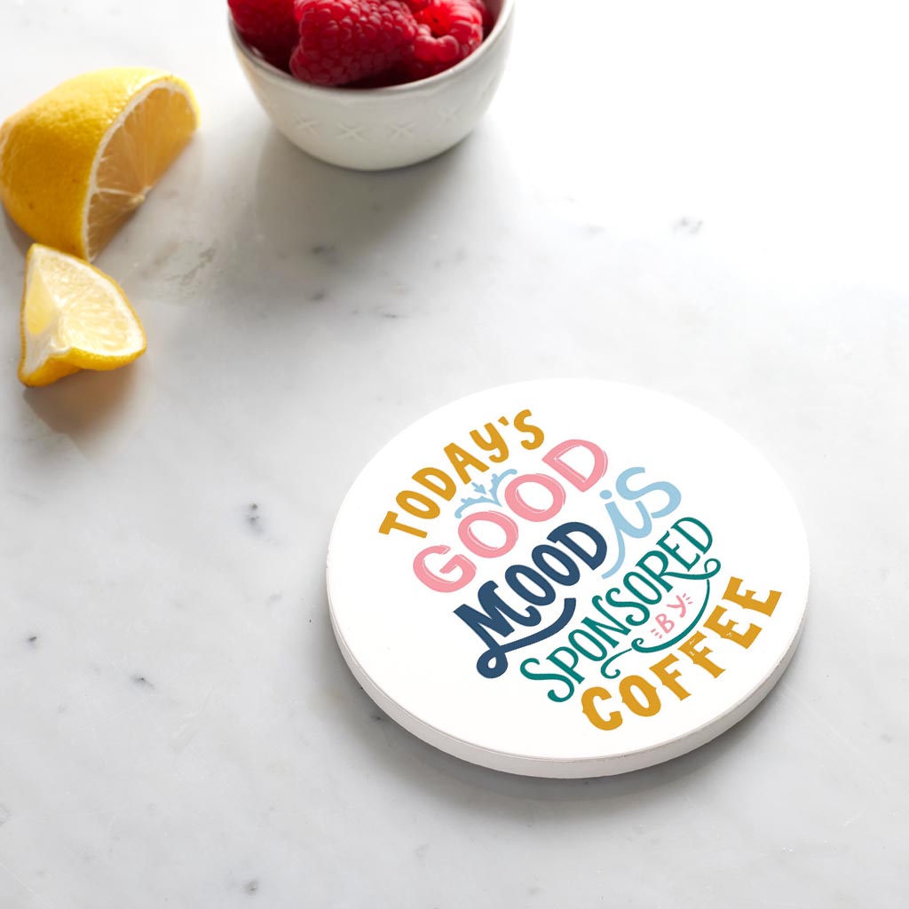 Ceramic Round Coaster-Today's Good Mood Sponsored By Coffee -4