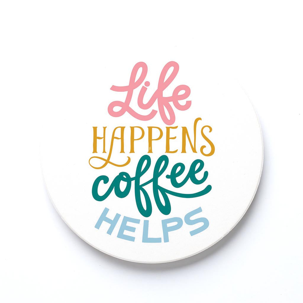 Ceramic Round Coaster-Life Happens Coffee Helps -0