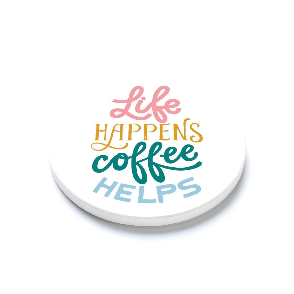 Ceramic Round Coaster-Life Happens Coffee Helps -1