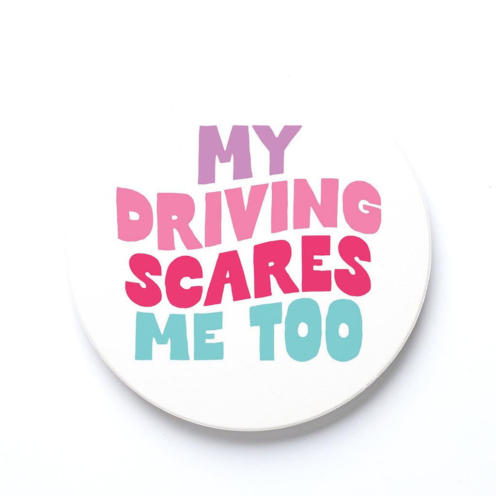 Ceramic Round Coaster-My Driving Scares Me Too -0