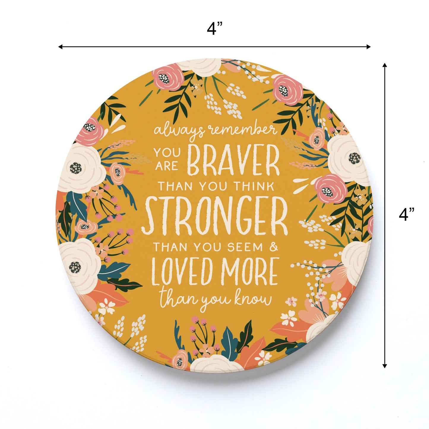 Ceramic Round Coaster-You Are Braver Than You Think -3