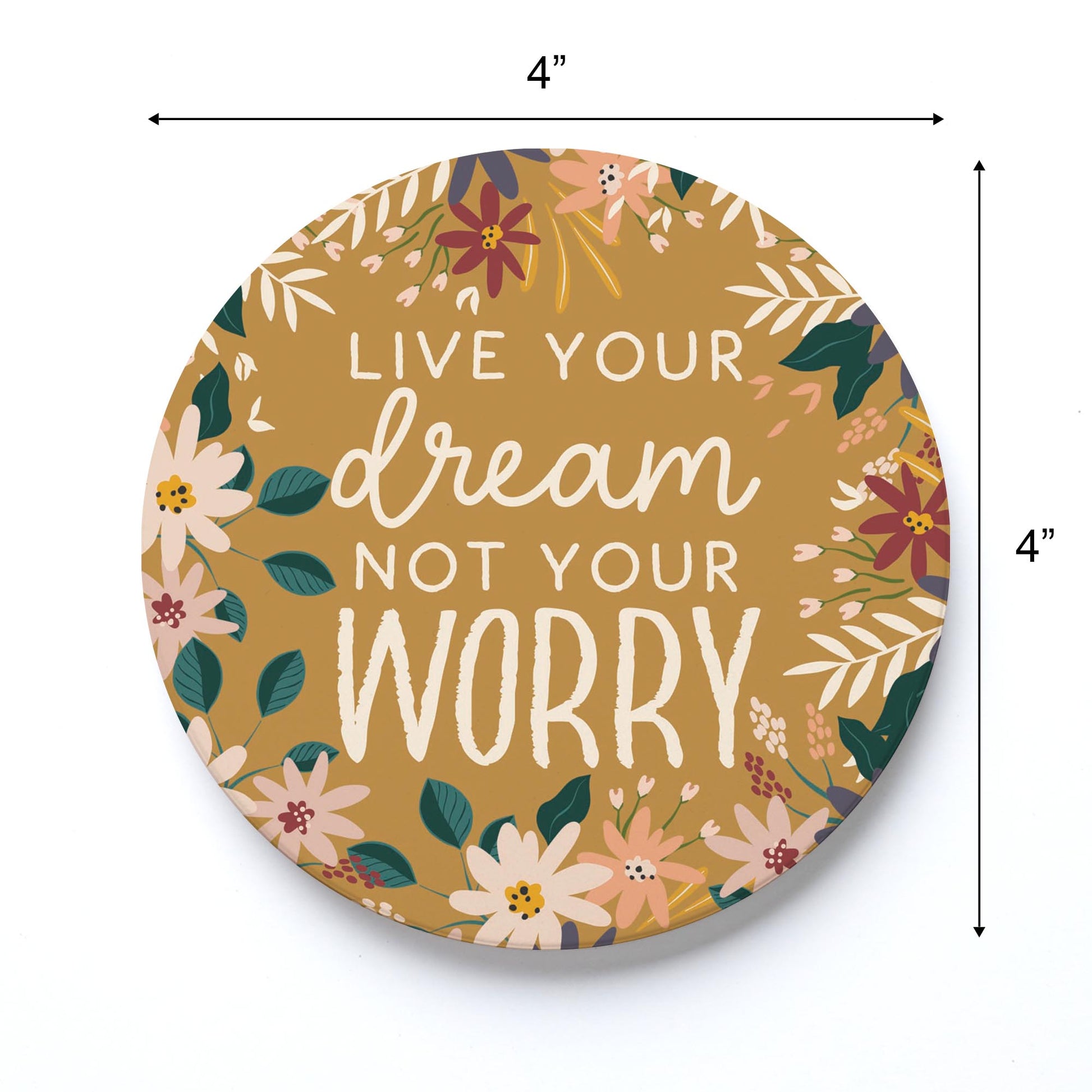 Ceramic Round Coaster-Live Your Dream Not Your Worry -3