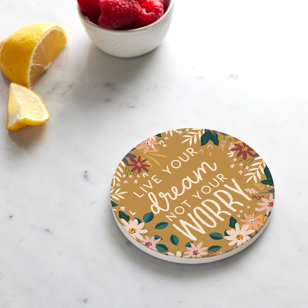 Ceramic Round Coaster-Live Your Dream Not Your Worry -4