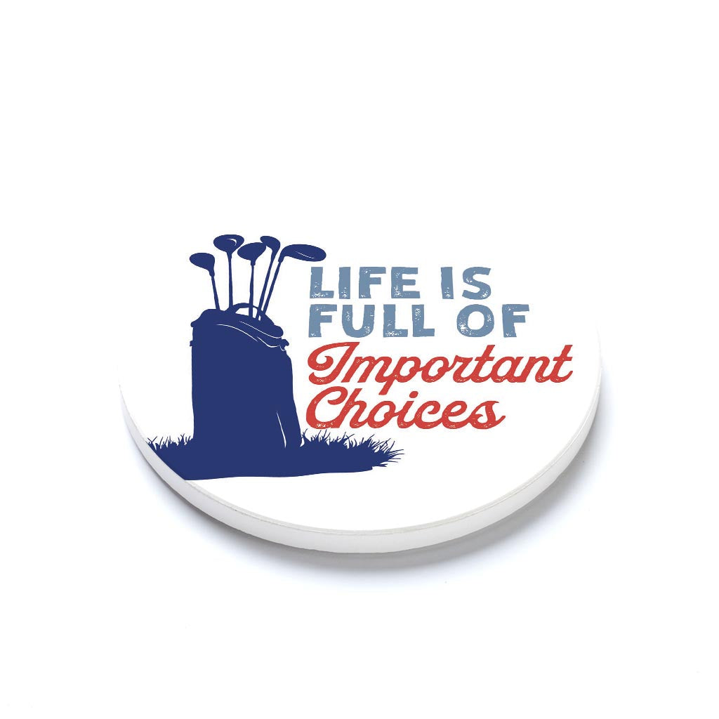 Ceramic Round Coaster-Golf Life Is Full Of Important Choices -1