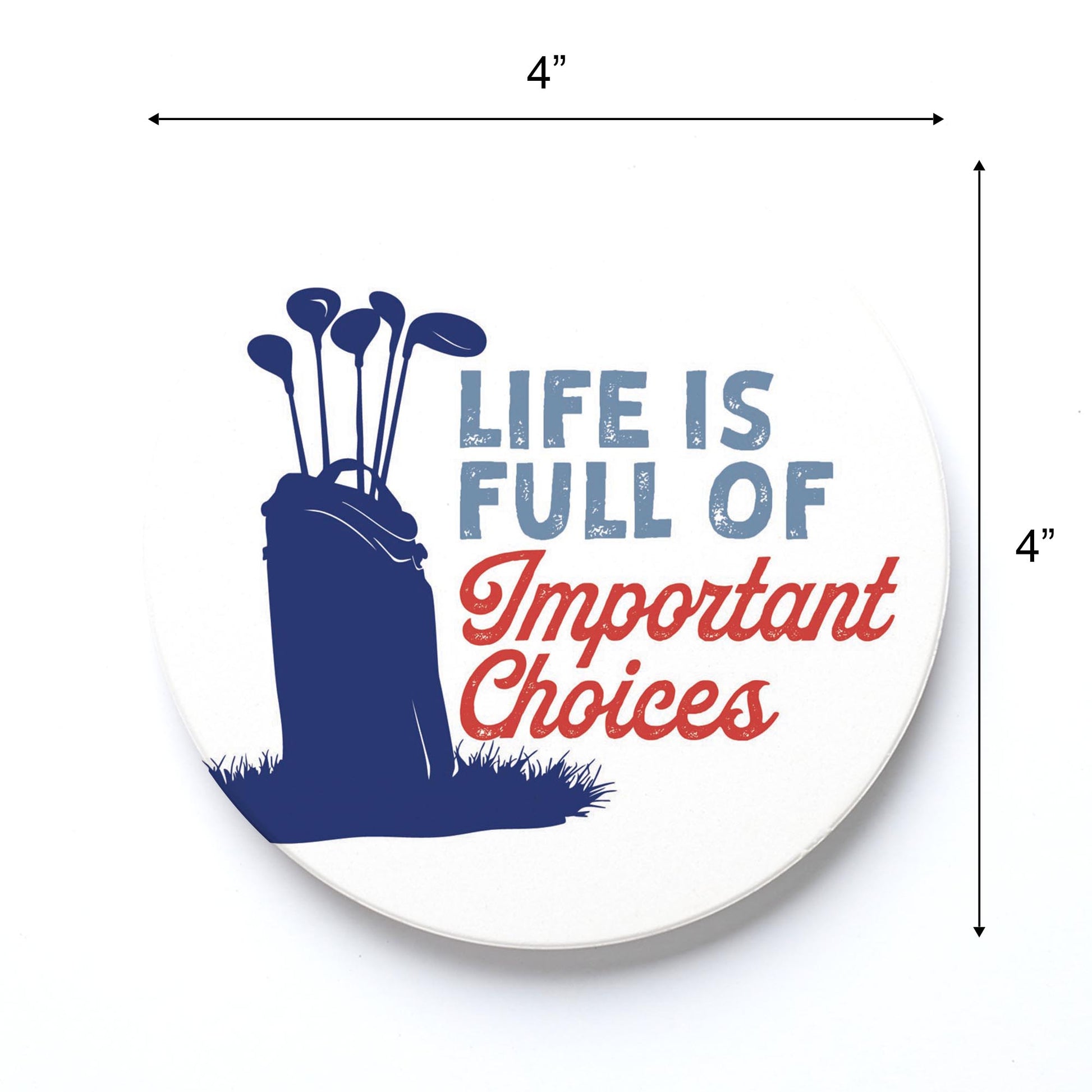 Ceramic Round Coaster-Golf Life Is Full Of Important Choices -3