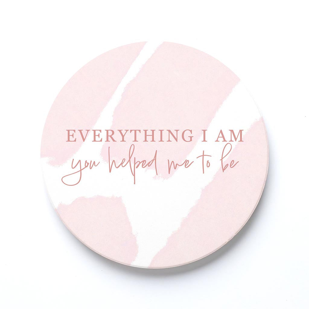 Ceramic Round Coaster-Everything I Am You Helped Me To Be -0