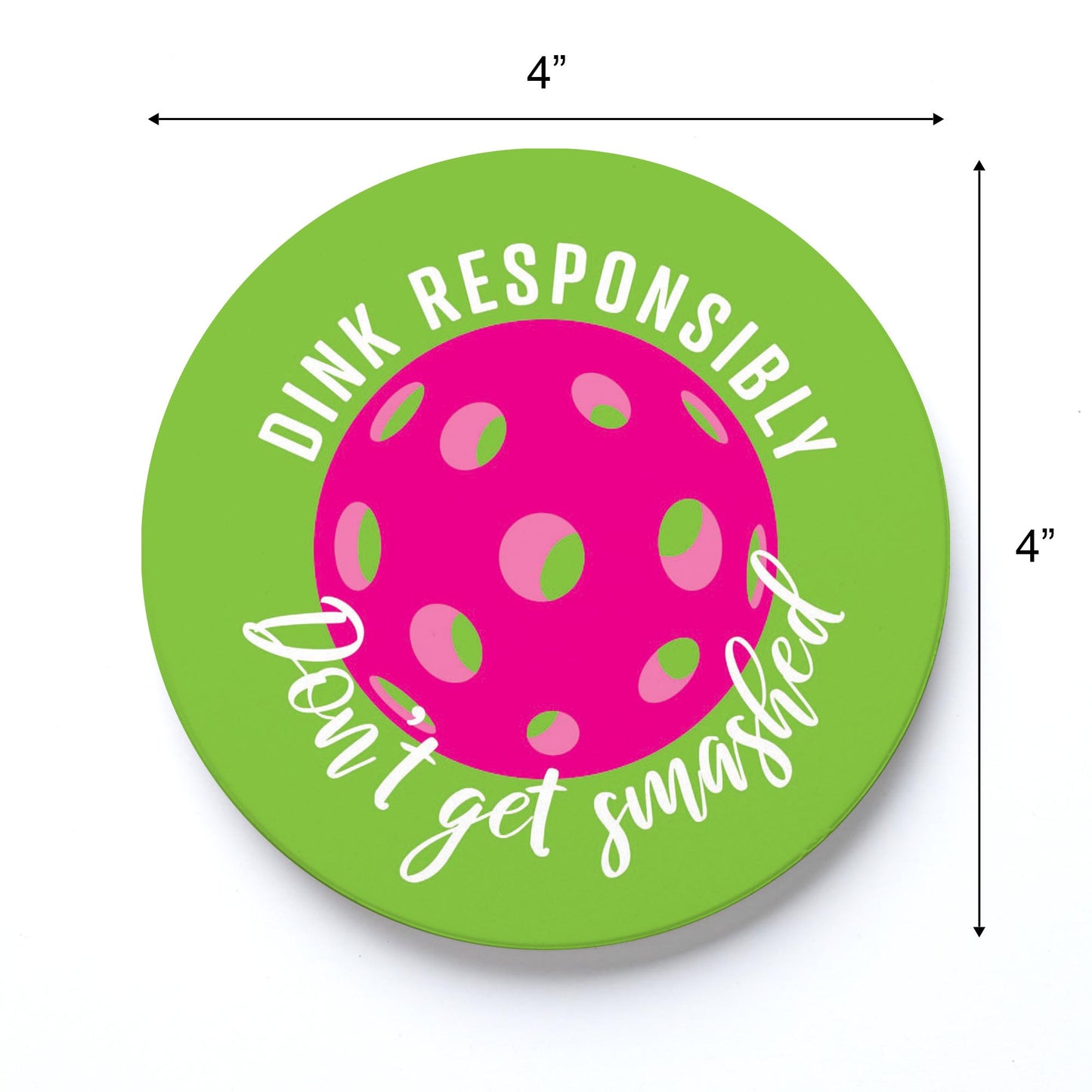 Ceramic Round Coaster-Dink Responsibly Don't Get Smashed -3