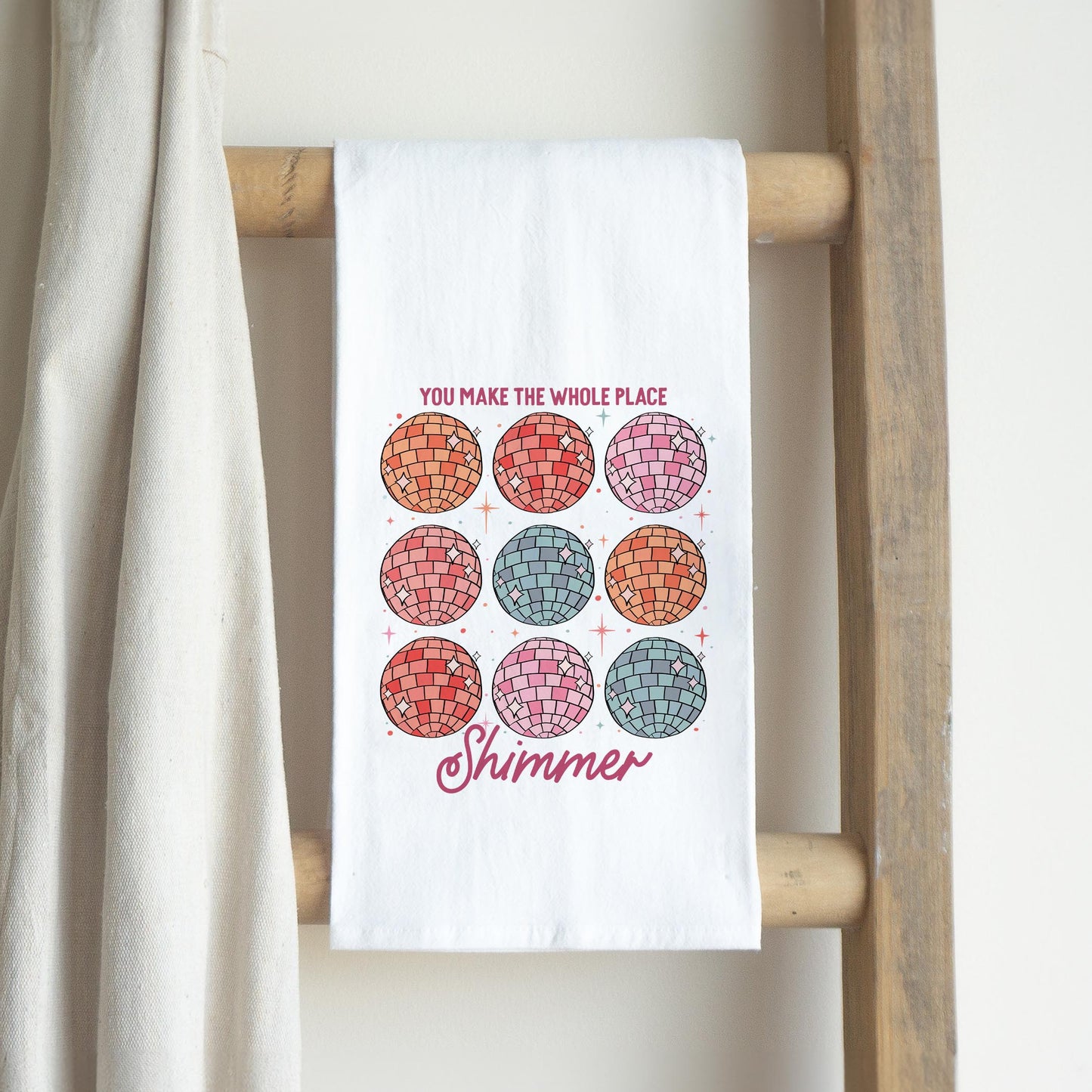 Cotton Tea Towel White-You Make The Whole Place Shimmer