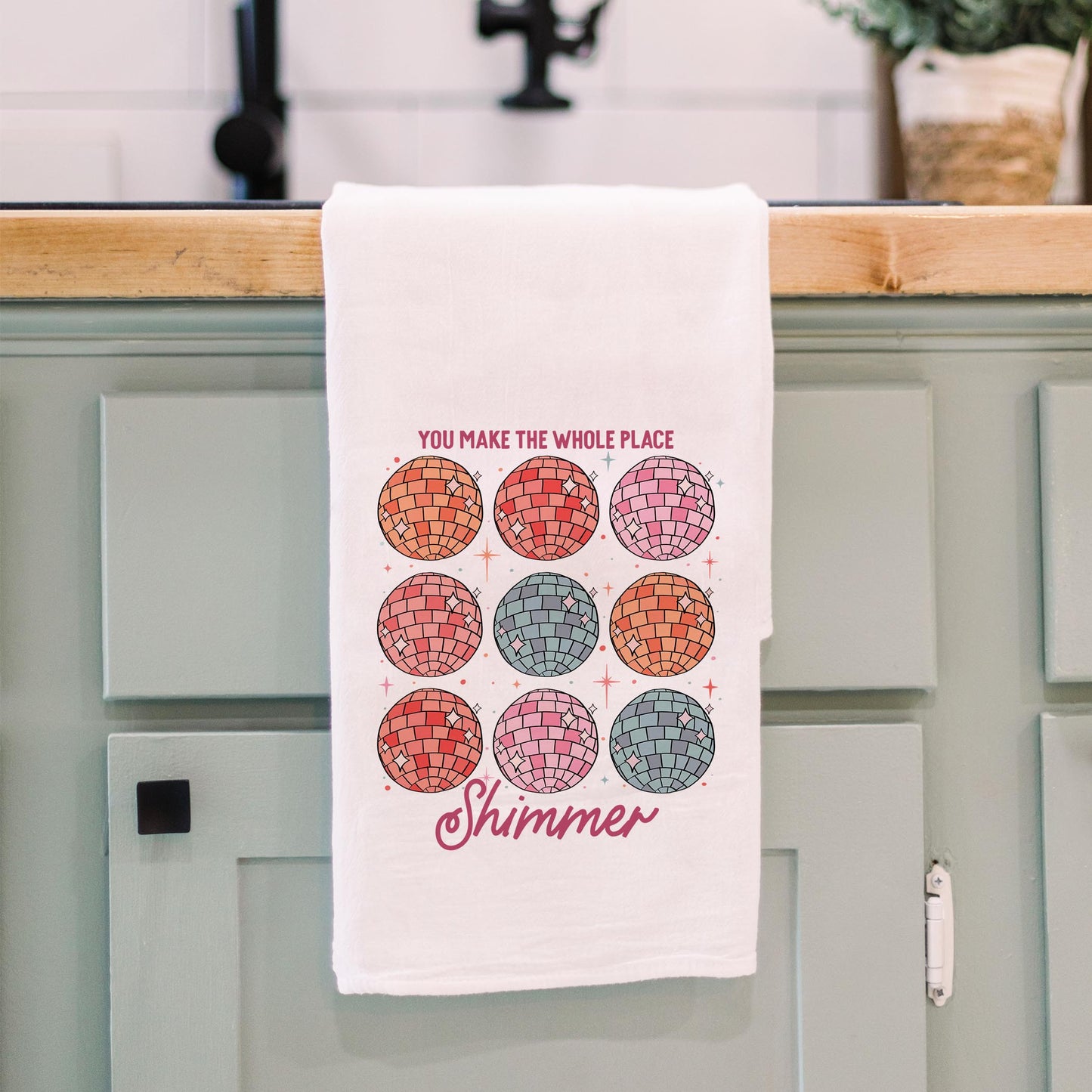 Cotton Tea Towel White-You Make The Whole Place Shimmer