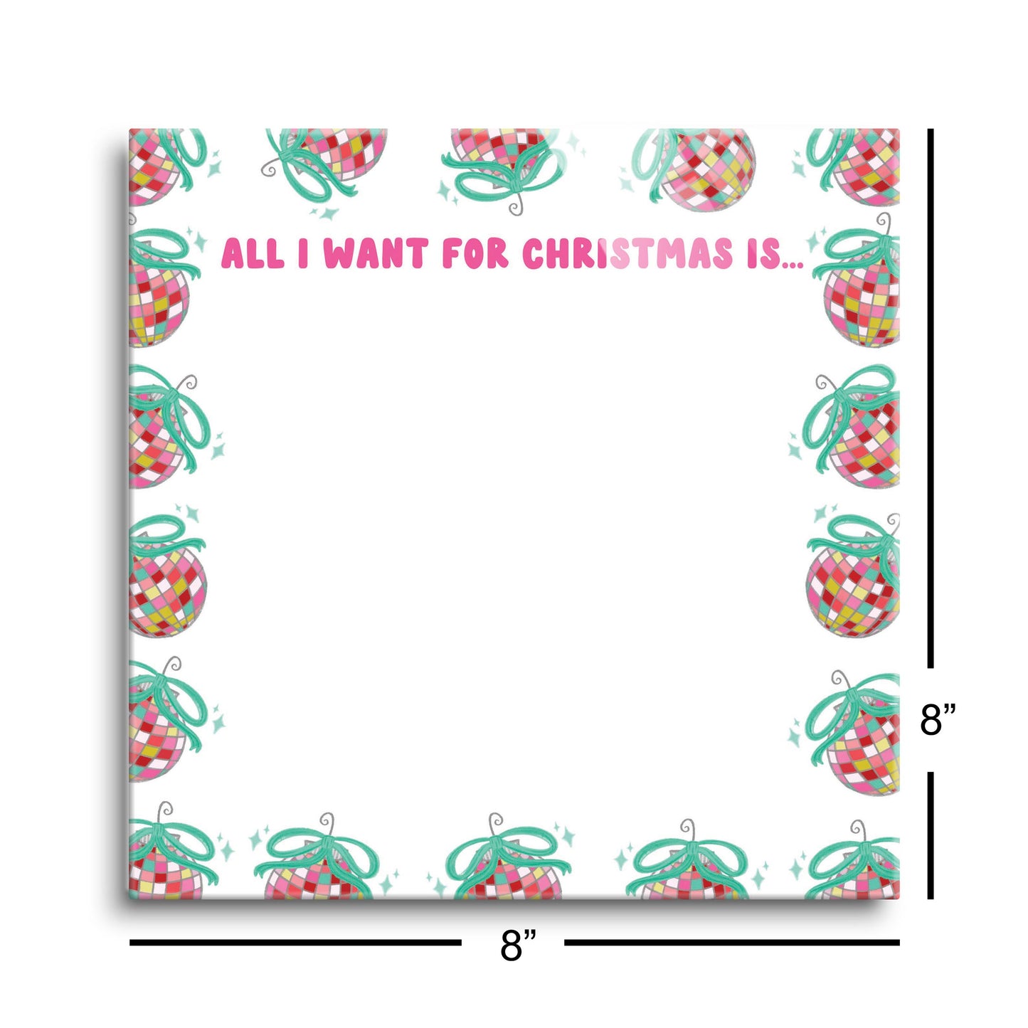 8x8 Glass Dry Erase-All I Want For Christmas Is…