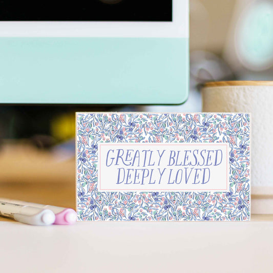 Fearless Faith Desk Sign - Greatly Blessed Deeply Loved