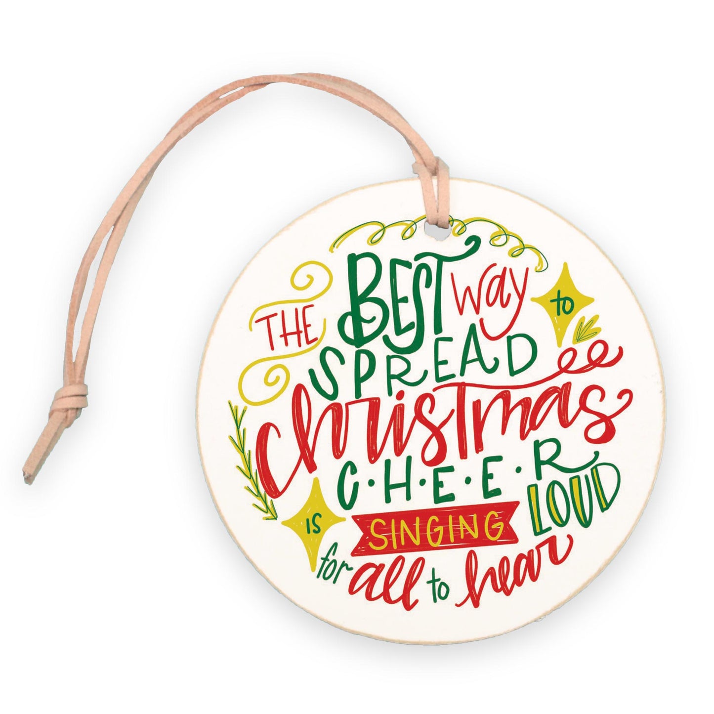 4" Round Ornament-Best Way To Spread Christmas Cheer