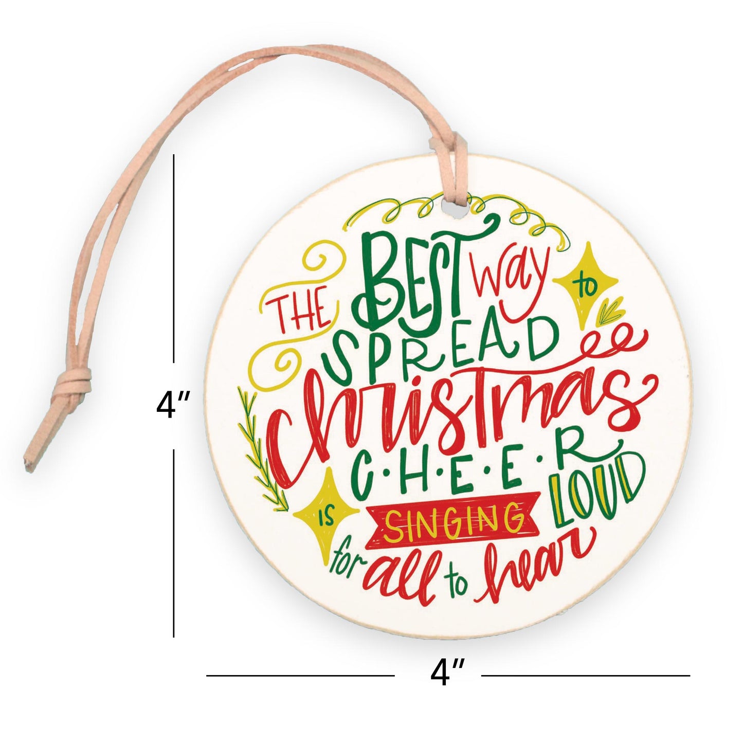 4" Round Ornament-Best Way To Spread Christmas Cheer