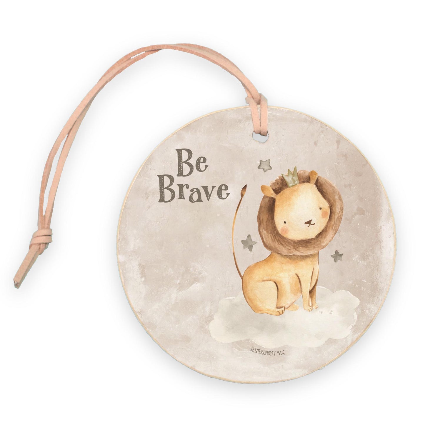 4" Round Ornament-Be Brave Lion Painted Background