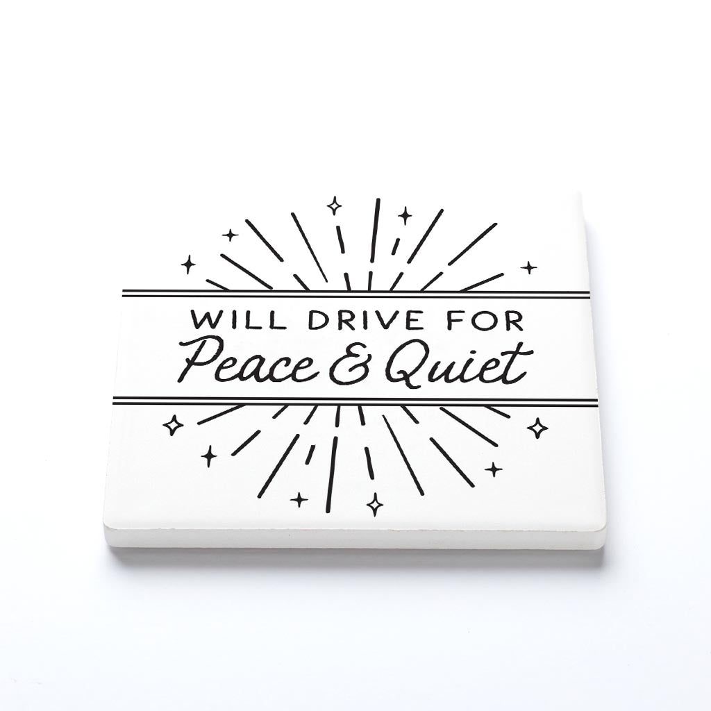 Ceramic Square Coaster-Will Drive For Peace & Quiet -1