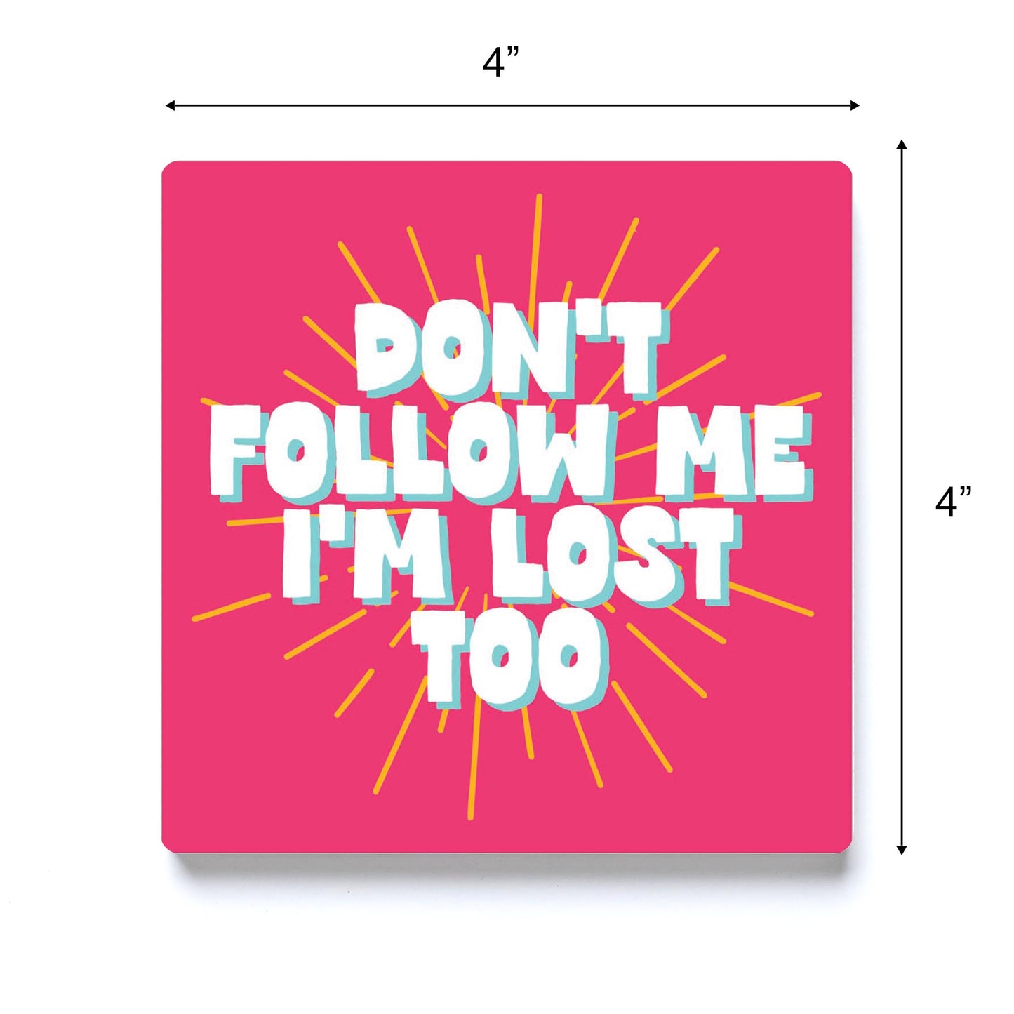 Ceramic Square Coaster-Don't Follow Me I'm Lost Too -3