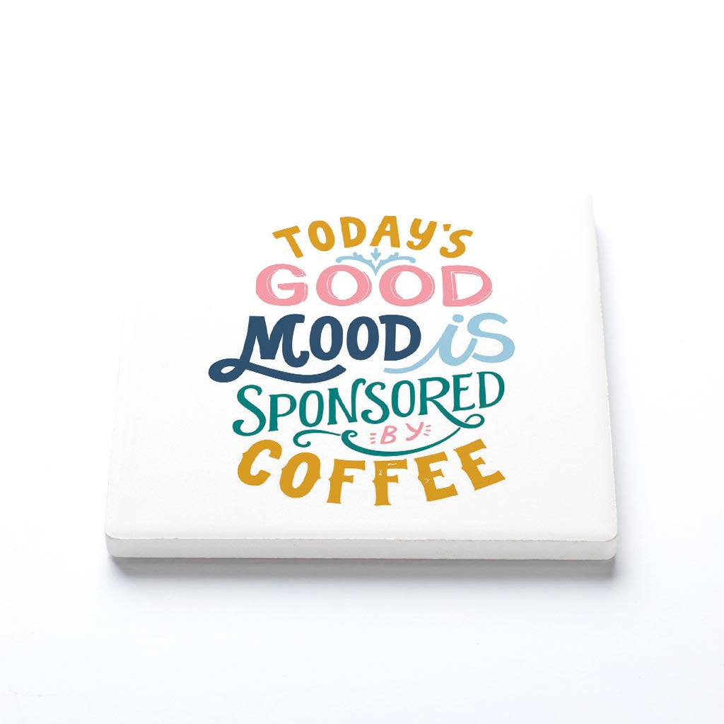 Ceramic Square Coaster-Today's Good Mood Sponsored By Coffee -1