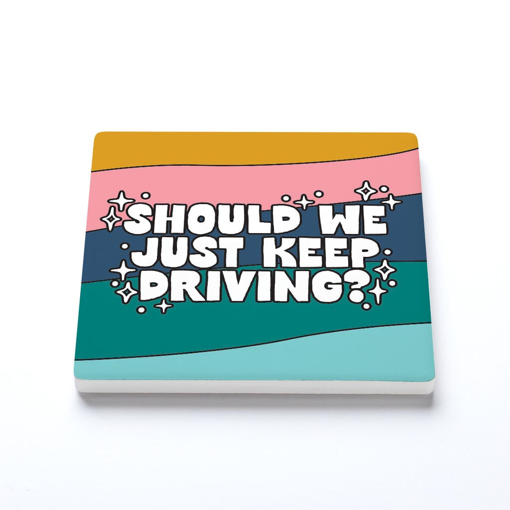 Ceramic Square Coaster-Should We Just Keep Driving? -1