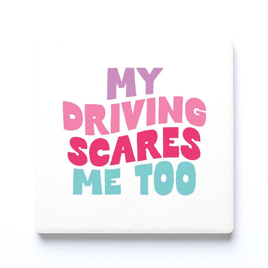 Ceramic Square Coaster-My Driving Scares Me Too -0