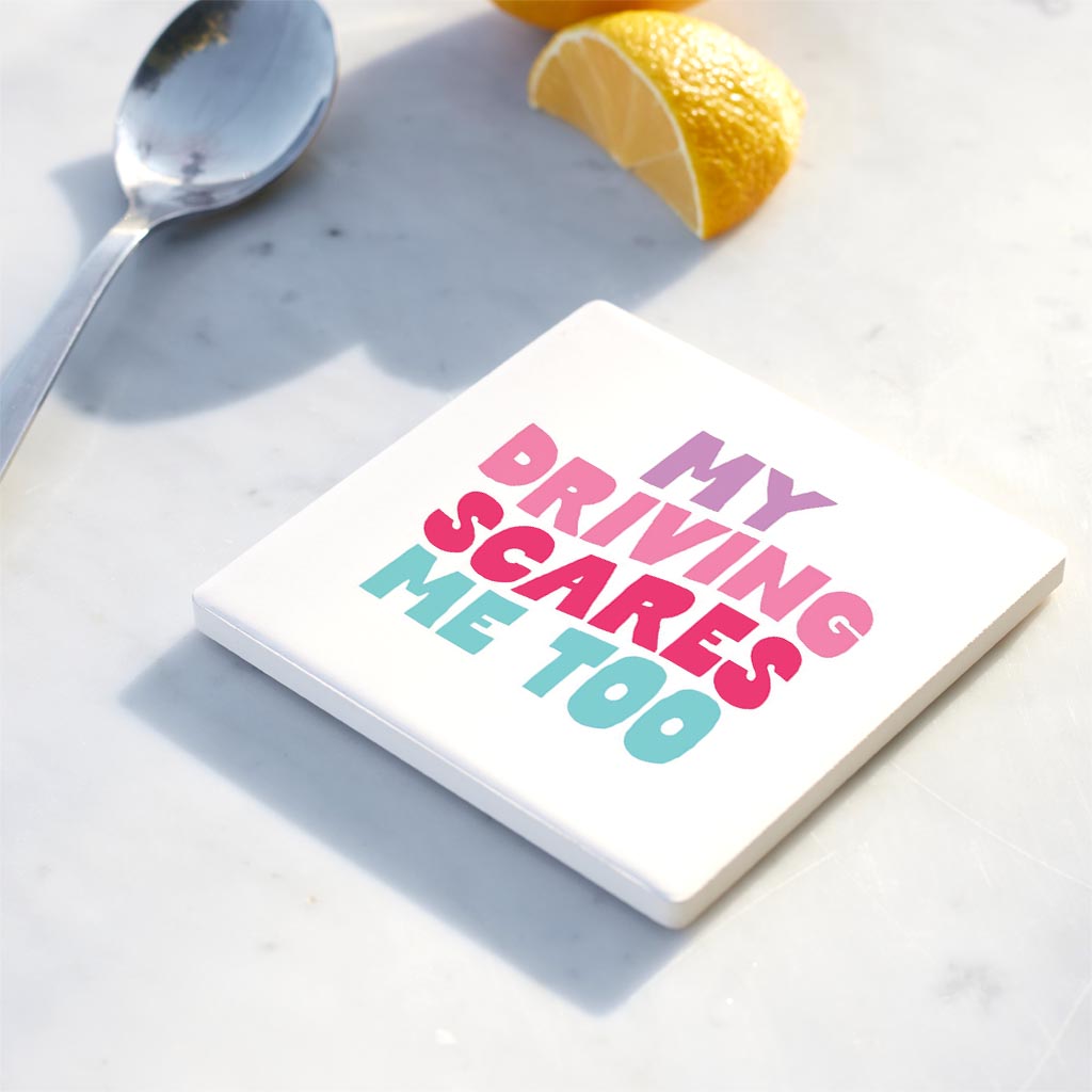 Ceramic Square Coaster-My Driving Scares Me Too -4