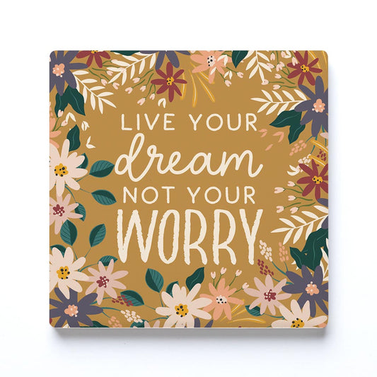 Ceramic Square Coaster-Live Your Dream Not Your Worry -0