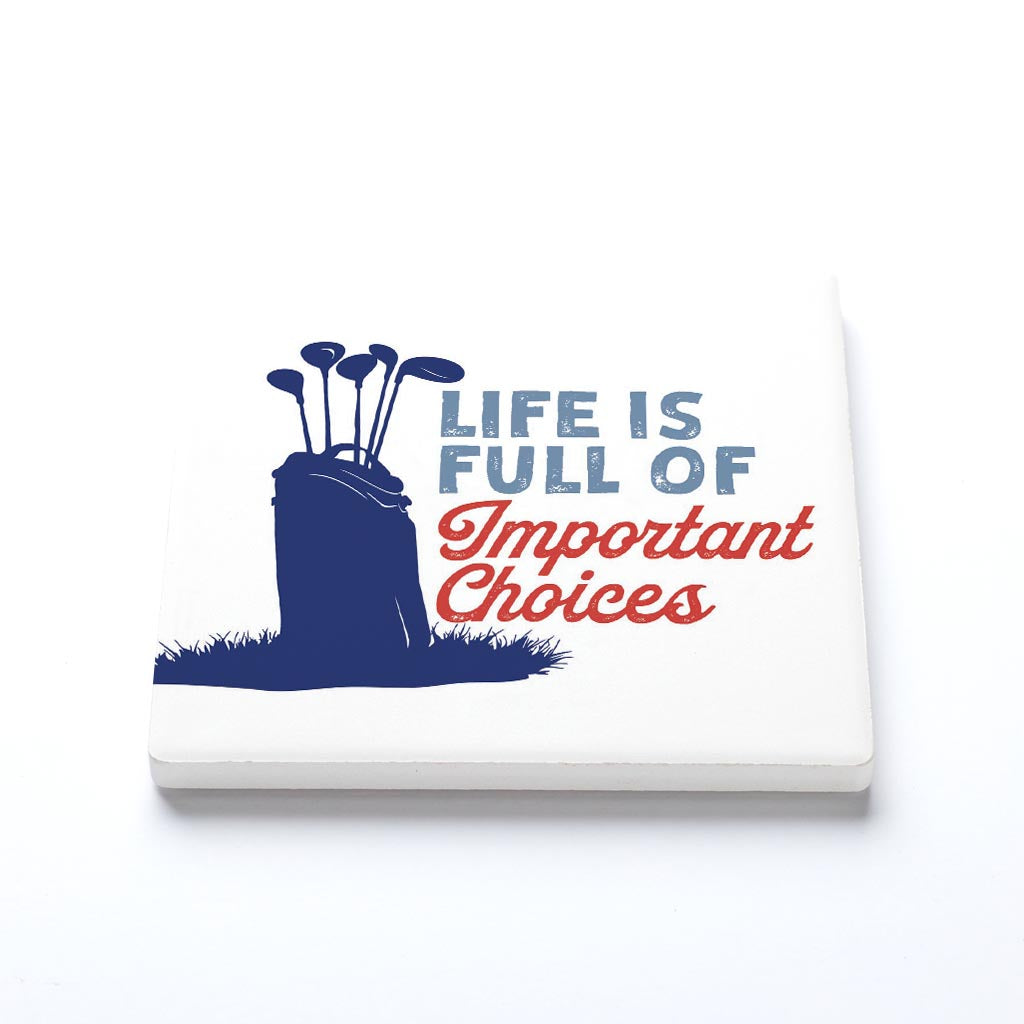 Ceramic Square Coaster-Golf Life Is Full Of Important Choices -1