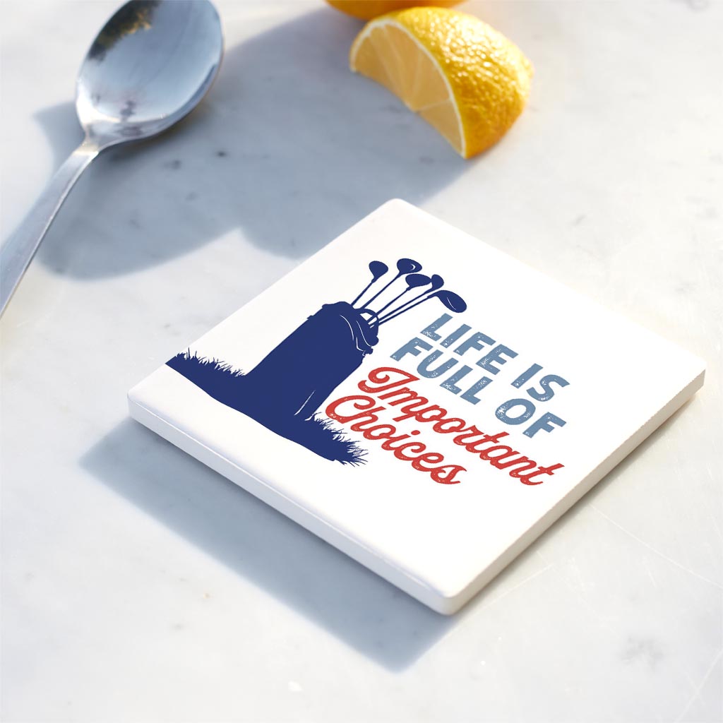 Ceramic Square Coaster-Golf Life Is Full Of Important Choices -4