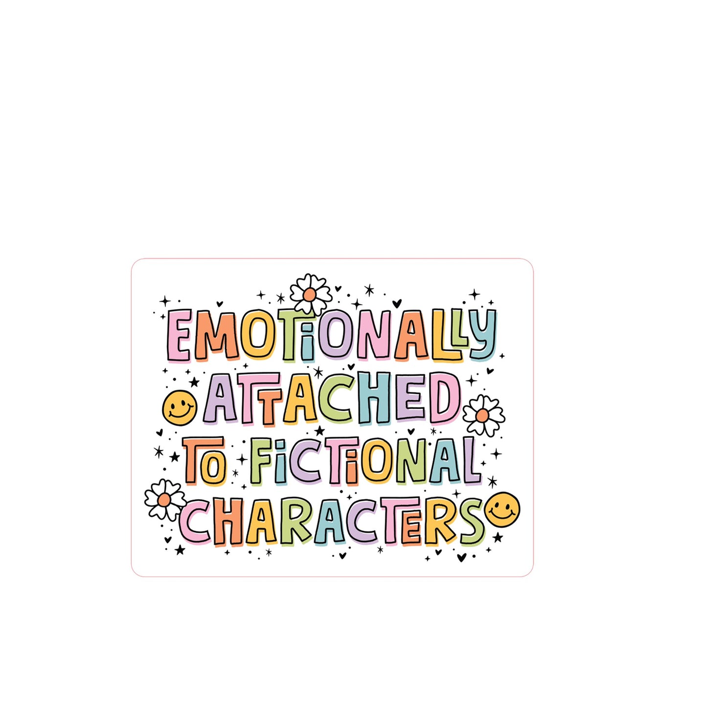 Vinyl Sticker-Emotionally Attached To Fictional Characters -3